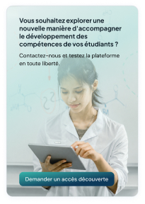 Vous souhaitez explorer une nouvelle manière d’accompagner le développement des compétences de vos étudiants ? Contactez-nous et testez la plateforme en toute liberté. Demander un accès découverte.